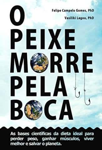 “O Peixe Morre Pela Boca”  Felipe Campelo Gomes