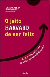 «O jeito Harvard de ser feliz» Shawn Achor