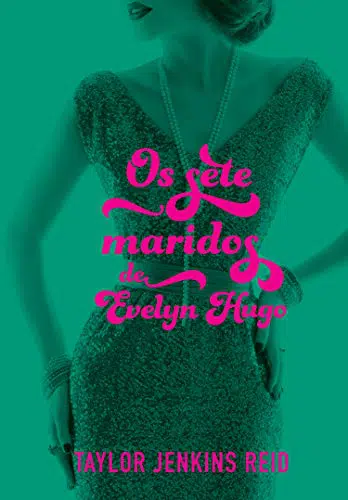 Livro “os Sete Maridos De Evelyn Hugo” Taylor Jenkins Reid Baixar