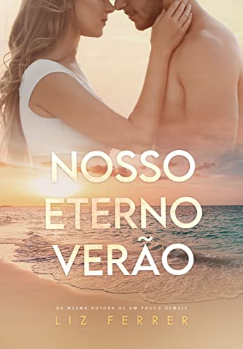 «Nosso Eterno Verão» Liz Ferrer