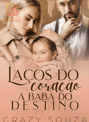 «Laços do Coração.A babá do Destino» Grazy Souza 