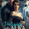 « Protegida pelo Alfa Híbrido - Livro 2» BNLabaig